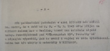 Část dokumentu, ve kterém Dr. Macek sděluje, že získal informace o tom, že ve dnech 2. 5. až 7. 5. 1945, přijela k Richardu kolona aut z Berlína, která skládala nějaké bedny, pravděpodobně pod Führungsstab B5.